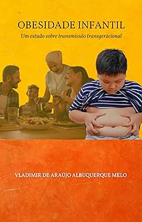 Livro sobre obesidade infantil e transmissão transgeracional | Vladimir Melo